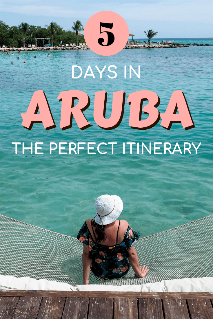 The Perfect 5Day Aruba Itinerary 5 Days on One Happy Island